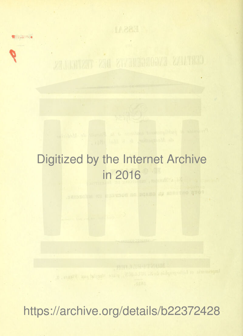 Digitized by the Internet Archive in 2016 https://archive.org/details/b22372428