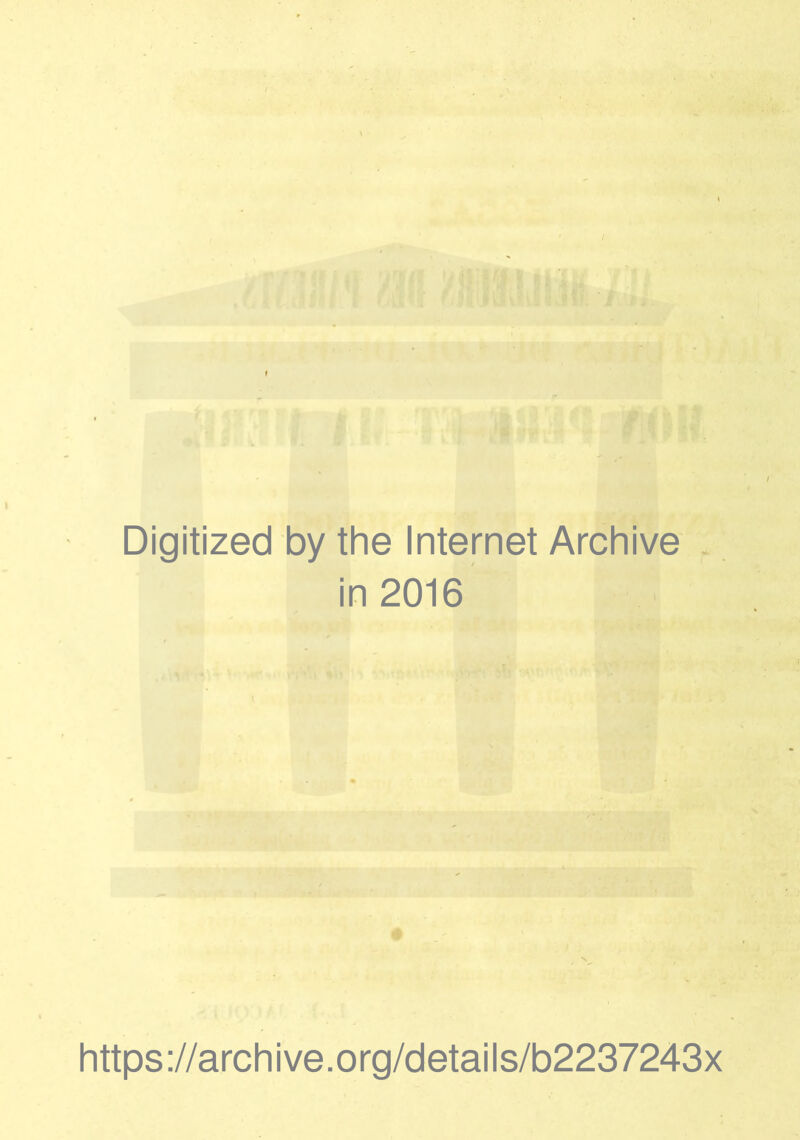 Digitized by the Internet Archive , in 2016 https://archive.org/details/b2237243x