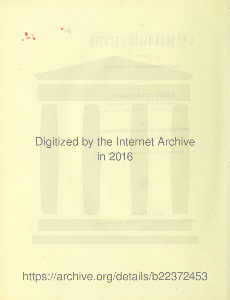 Digitized by the Internet Archive in 2016 https://archive.org/details/b22372453