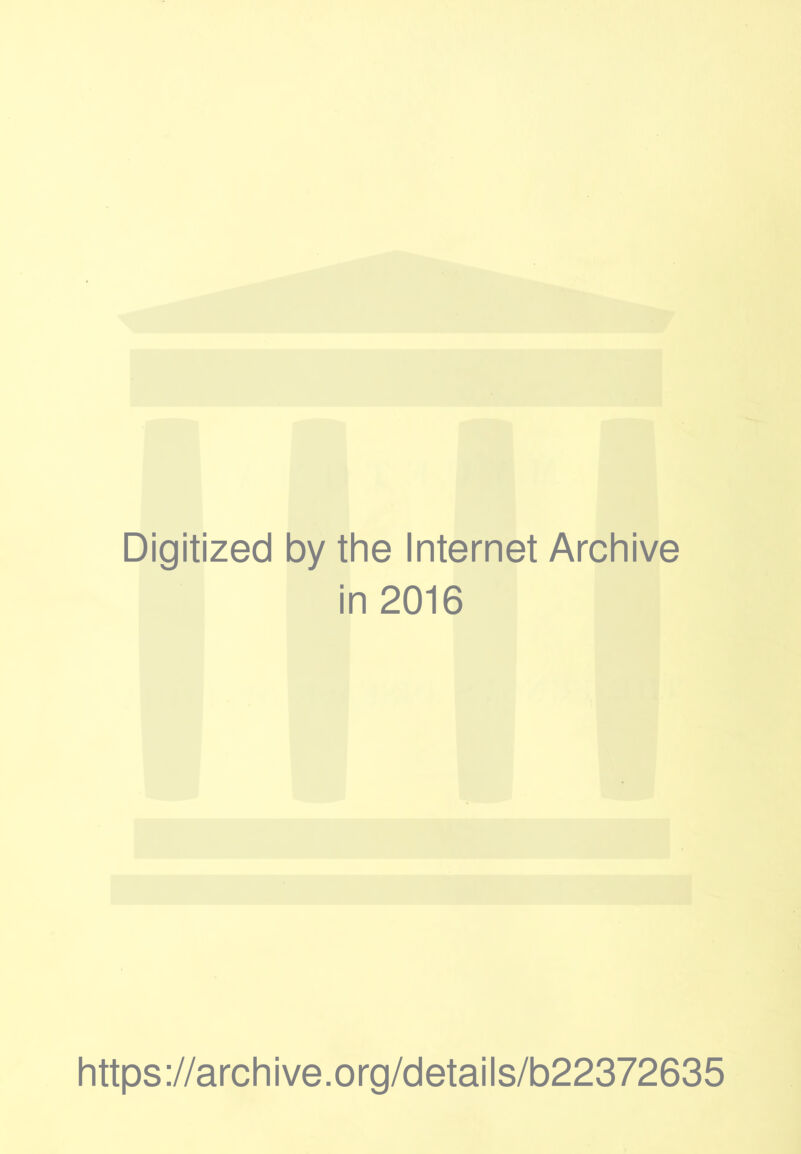 Digitized by the Internet Archive in 2016 https://archive.org/details/b22372635