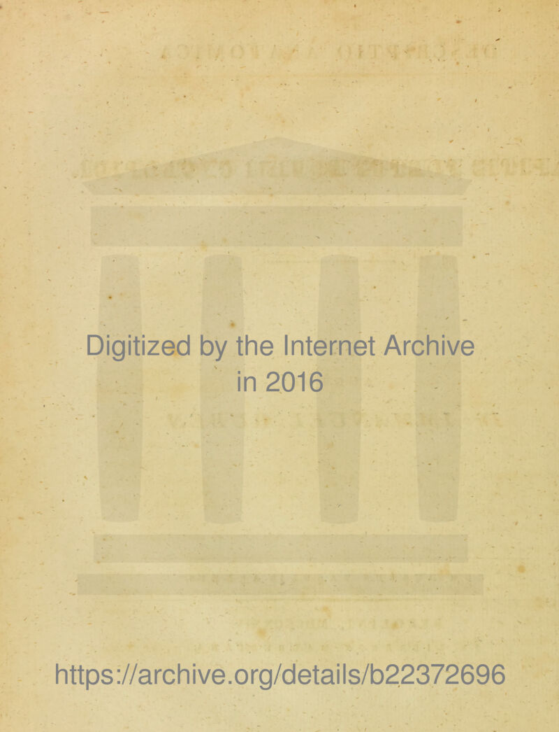 ' • • . by the Internet Archive in 2016 t . https://archive.org/details/b22372696 i