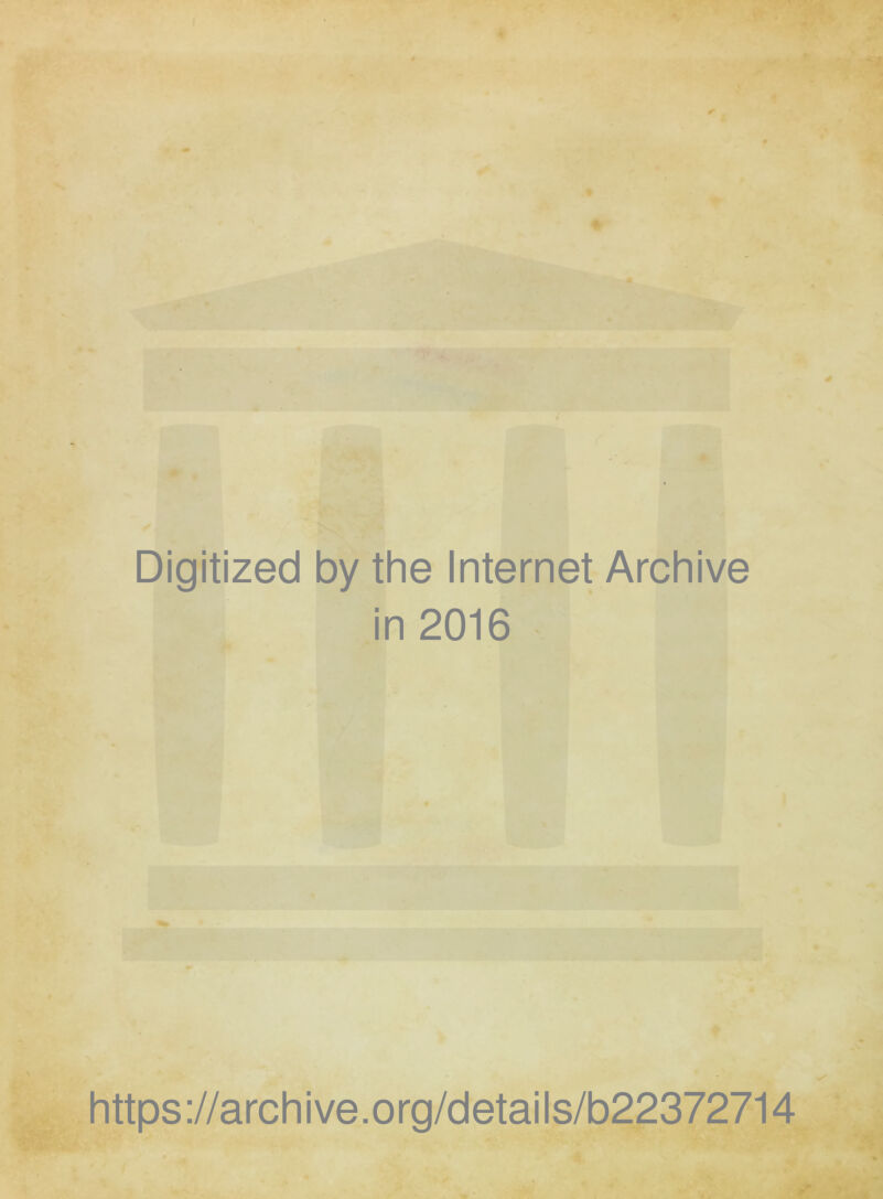 Digitized by the Internet Archive in 2016 https://archive.org/details/b22372714