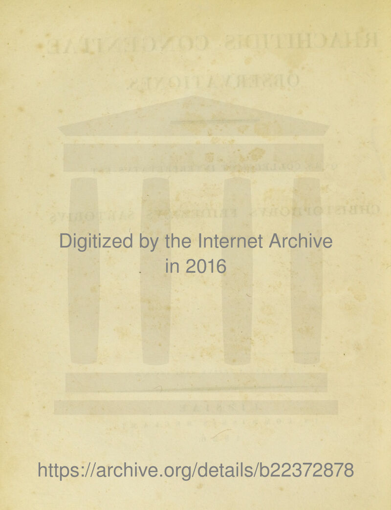 Digitized by the Internet Archive . in 2016 https://archive.org/details/b22372878