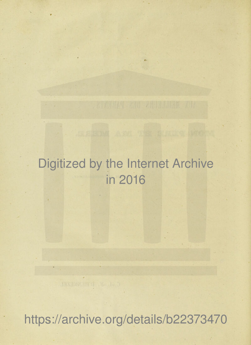 i à Digitized by the Internet Archive in 2016 i https ://arch ive.org/detai Is/b22373470