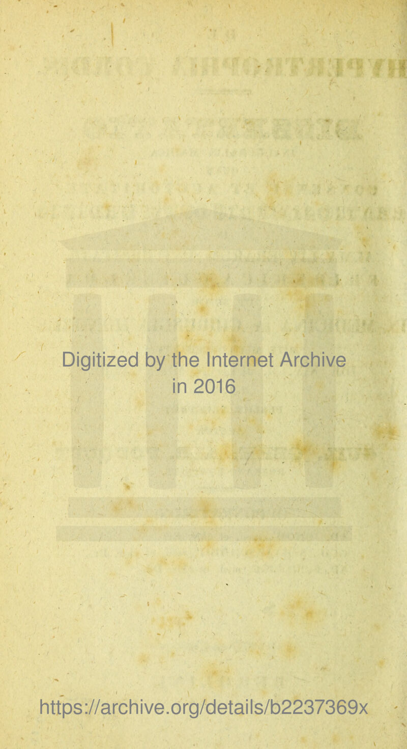 V Digitized by the Internet Archive in 2016 https://archive.org/details/b2237369x