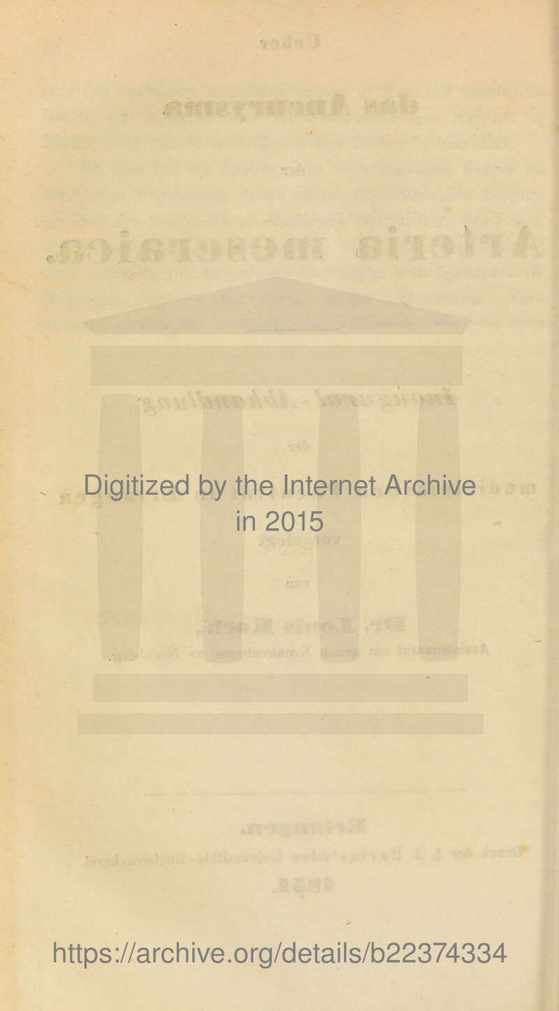 Digitized by the Internet Archive in 2015 https://archive.org/details/b22374334