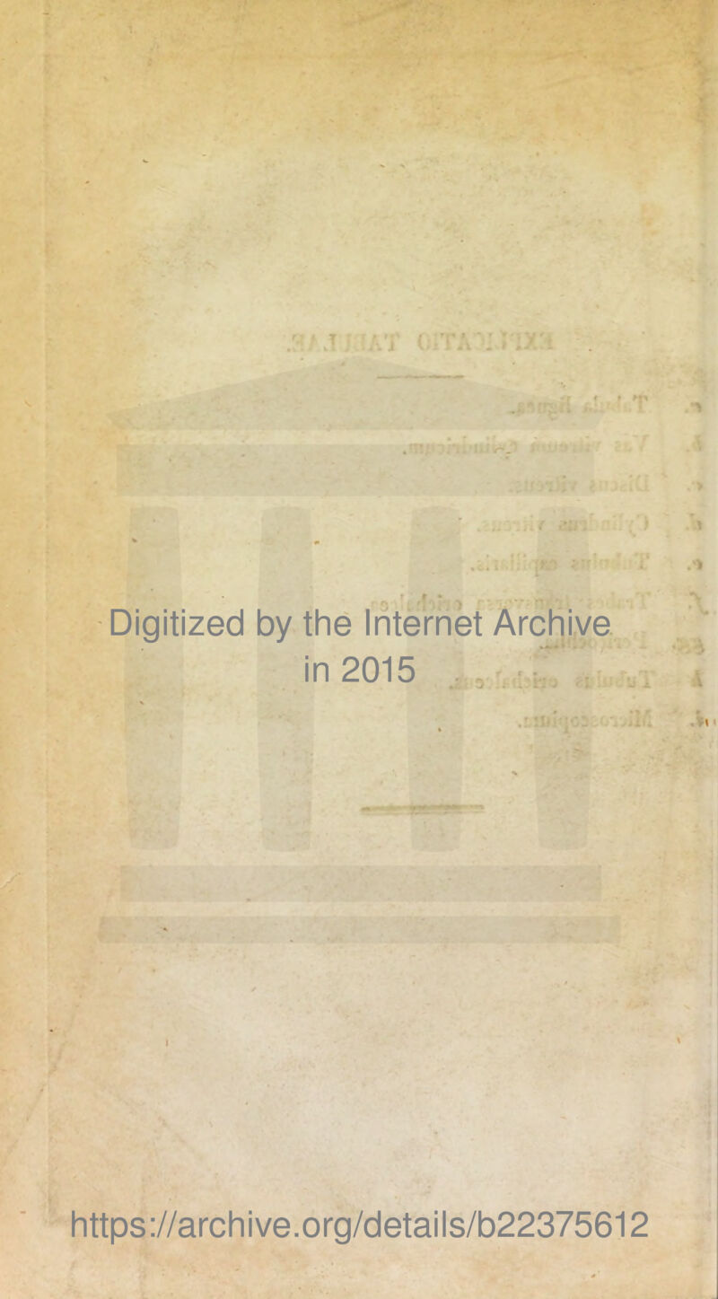 Digitized by the Internet Archive in 2015 https://archive.org/details/b22375612