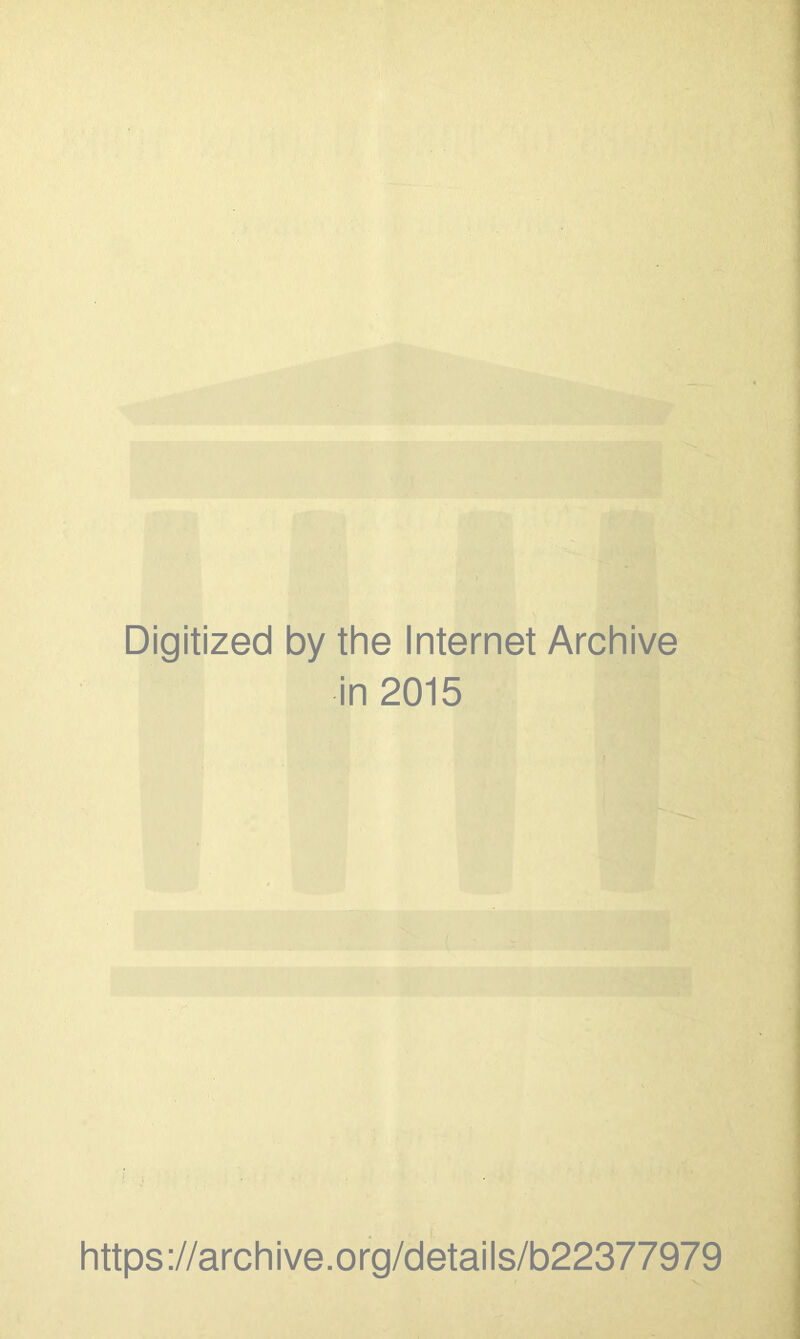 Digitized by the Internet Archive in 2015 https://archive.org/details/b22377979