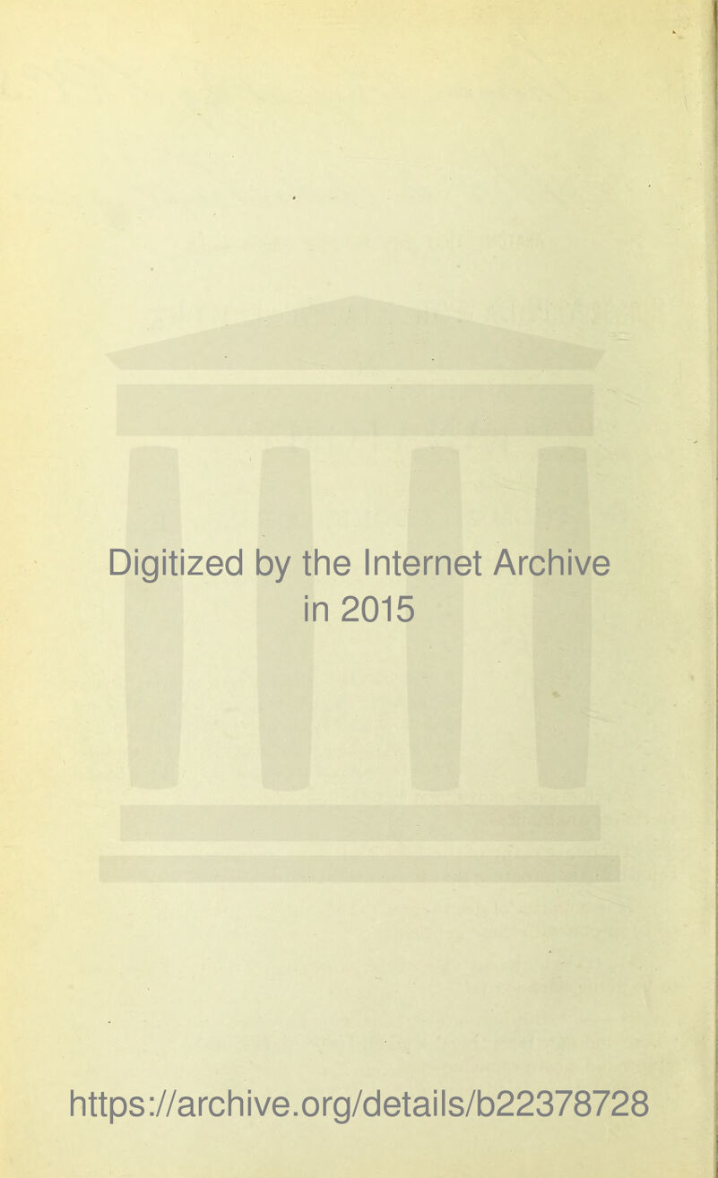 Digitized by the Internet Archive in 2015 https ://arch i ve. 0 rg/detai Is/b22378728