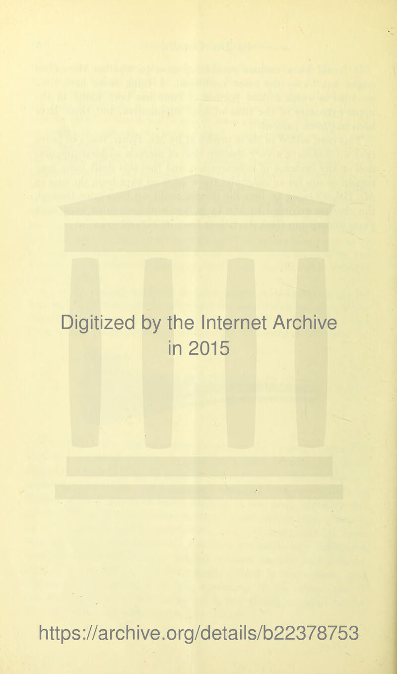 Digitized by the Internet Archive in 2015 https://archive.org/details/b22378753