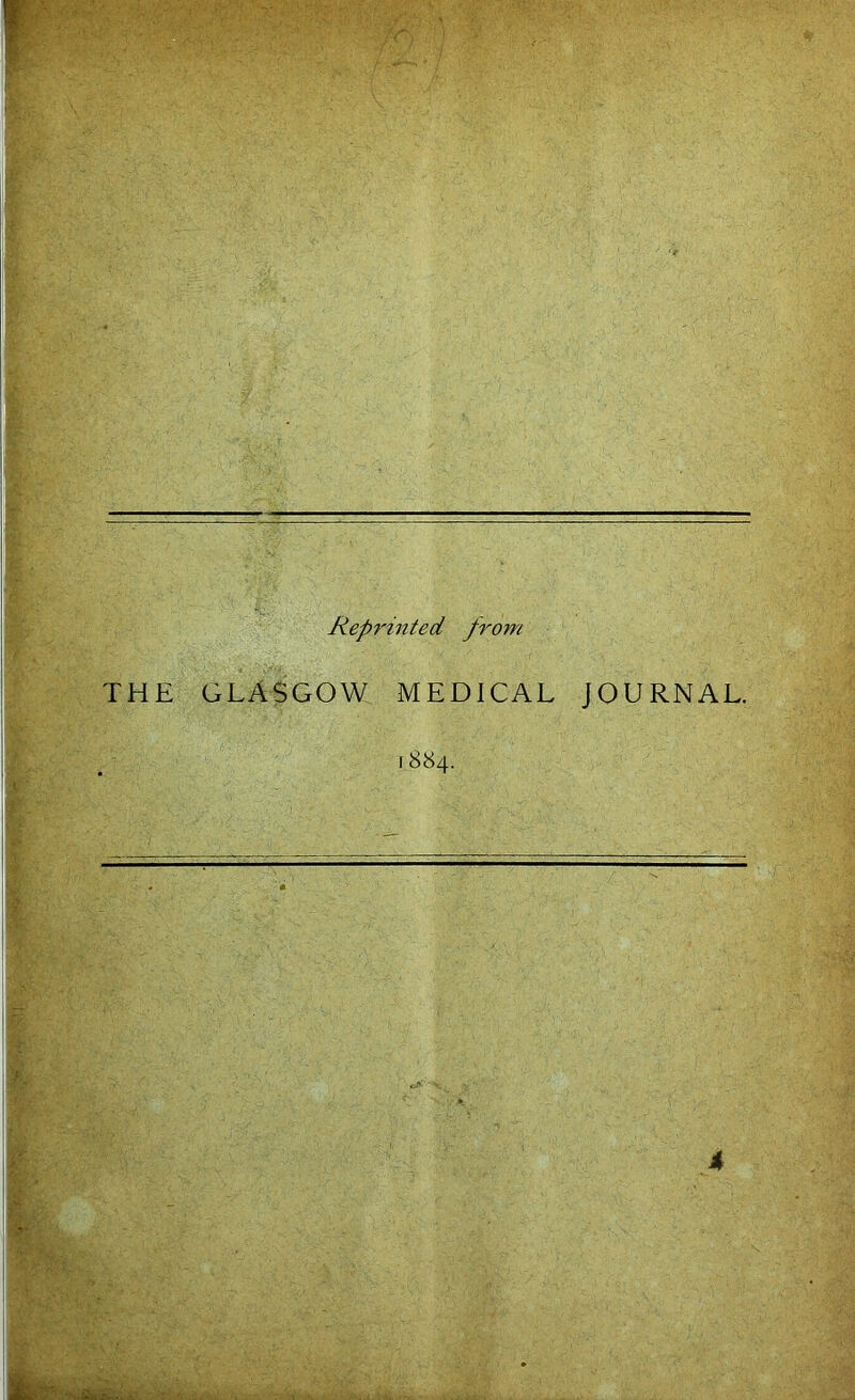 Reprinted from THE GLASGOW MEDICAL JOURNAL.