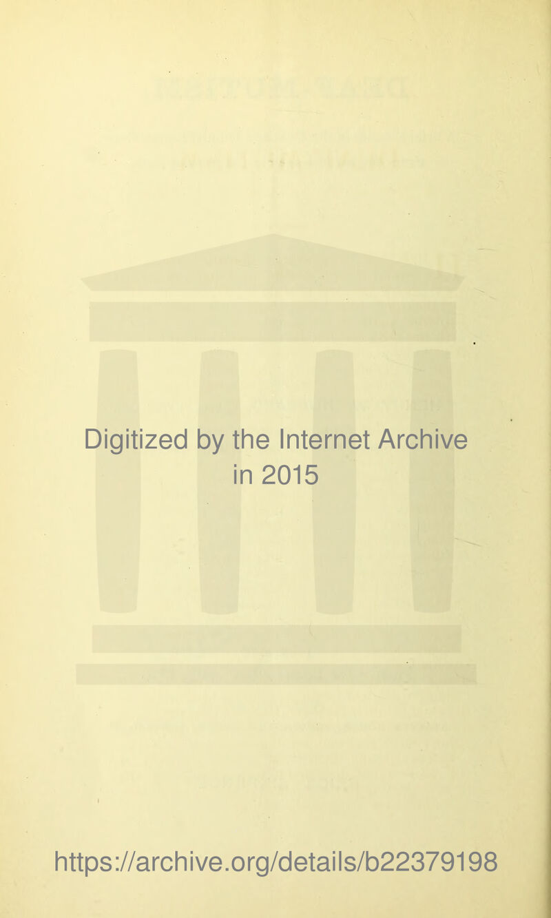 Digitized by the Internet Archive in 2015 https://archive.org/details/b22379198