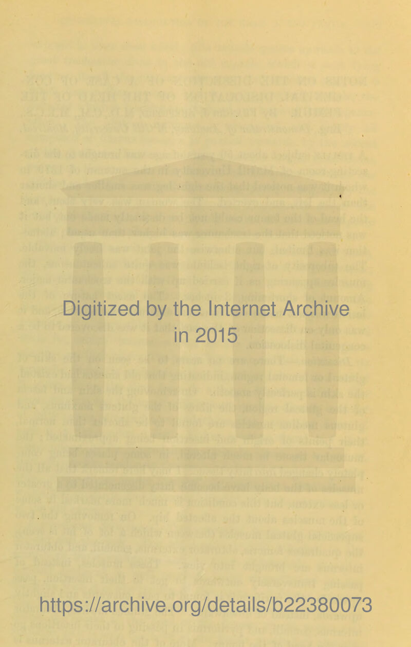 iifn^Hii t I «• j. blCMW^/nl} 1 • v^ rit»i -‘ Jui *>< W 3U(, Digitized by the Internet Archive in 2015 https://archive.org/details/b22380073