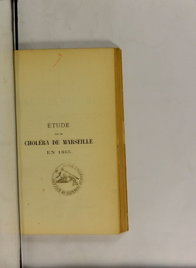 ÉTUDE SUR LE CHOLÉRA DE MARSEILLE en 1865.