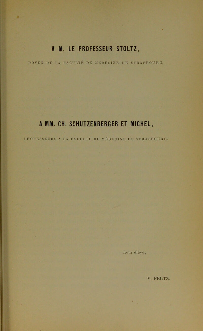 fl NI. LE PROFESSEUR STOLTZ, DOYEN DE DA FACULTE DE MEDECINE DE STRASBOURG. fl NI NI. CH. SCHUTZENBERGER ET MICHEL, PROFESSEURS A LA FACULTÉ DE MÉDECINE DE STRASBOURG. Leur dlcvc,