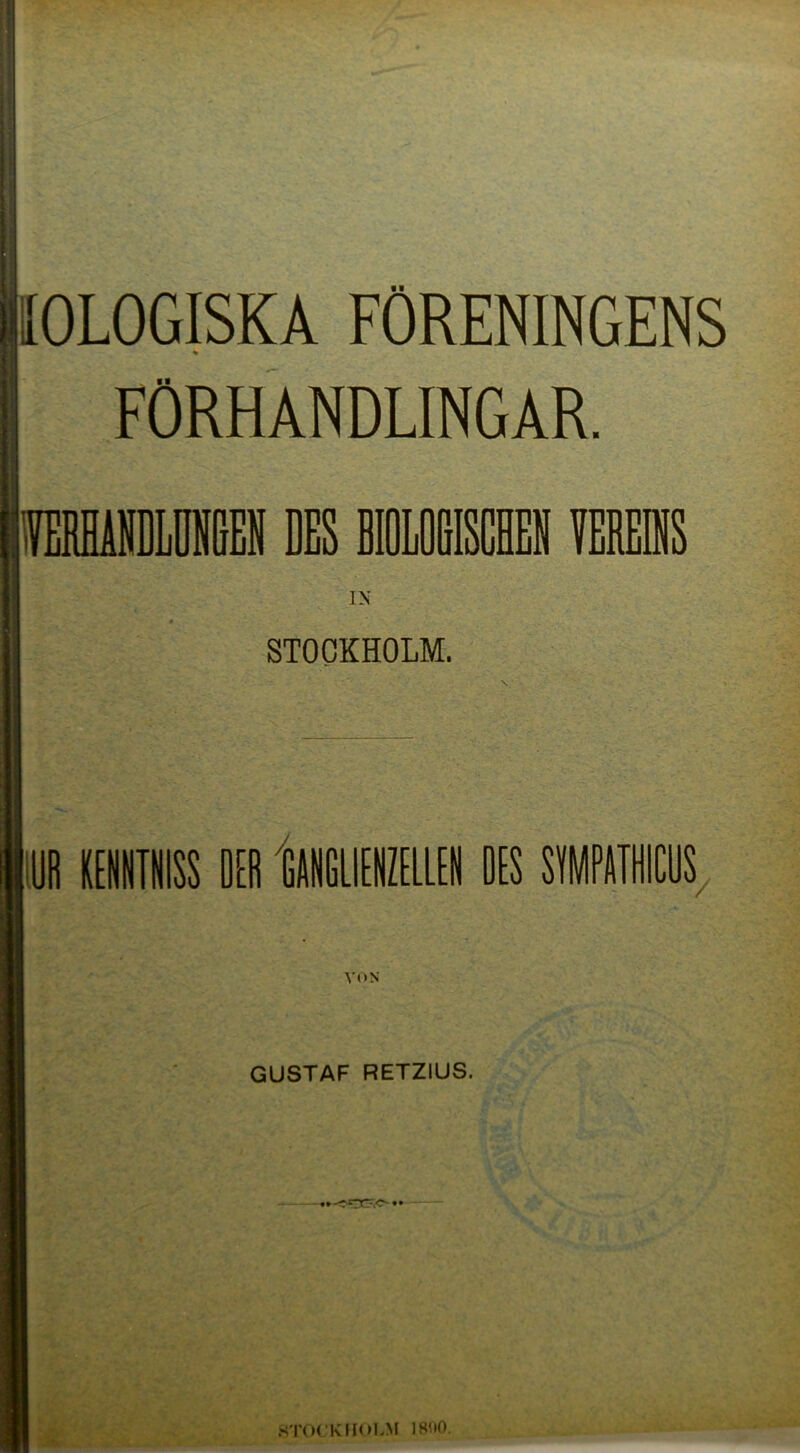 WLOGISKA FÖRENINGENS FÖRHANDLINGAR. raMMBEI BES BfflLOBISBBl VEREBS IN STOCKHOLM. m (fiNiiiss m tiiimiEii des syMP™iras^ VON GUSTAF RETZIUS. STOCK IIOI.M 1800.