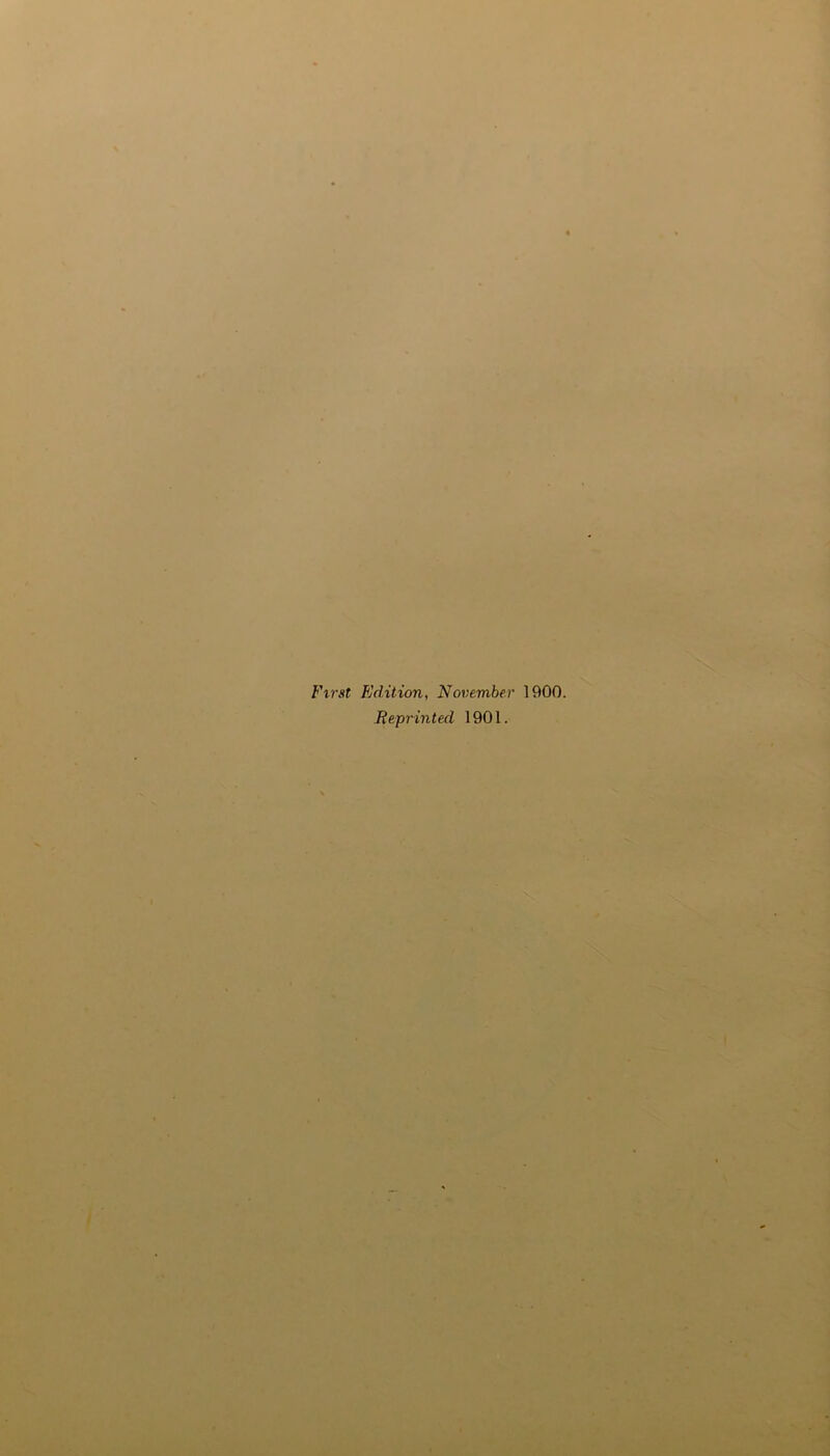 First Edition, November 1900. Reprinted, 1901.