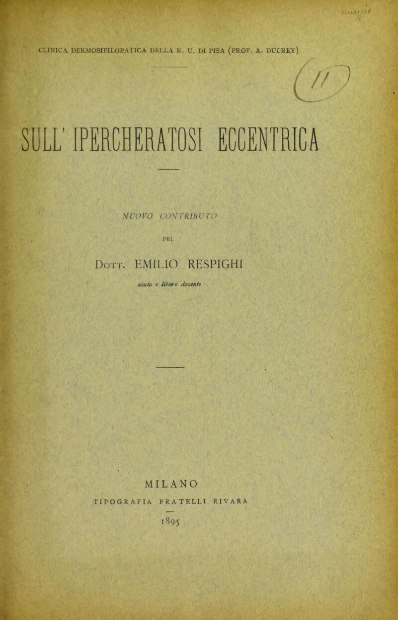 SULL' 1PERCHERAT0S1 ECCENTRICA NUOVO CONTRIBUTI) PEL Dott. EMILIO RESPIGHI aiuto e libero docente MILANO TIPOGRAFIA FRATELLI RIVARA 1895