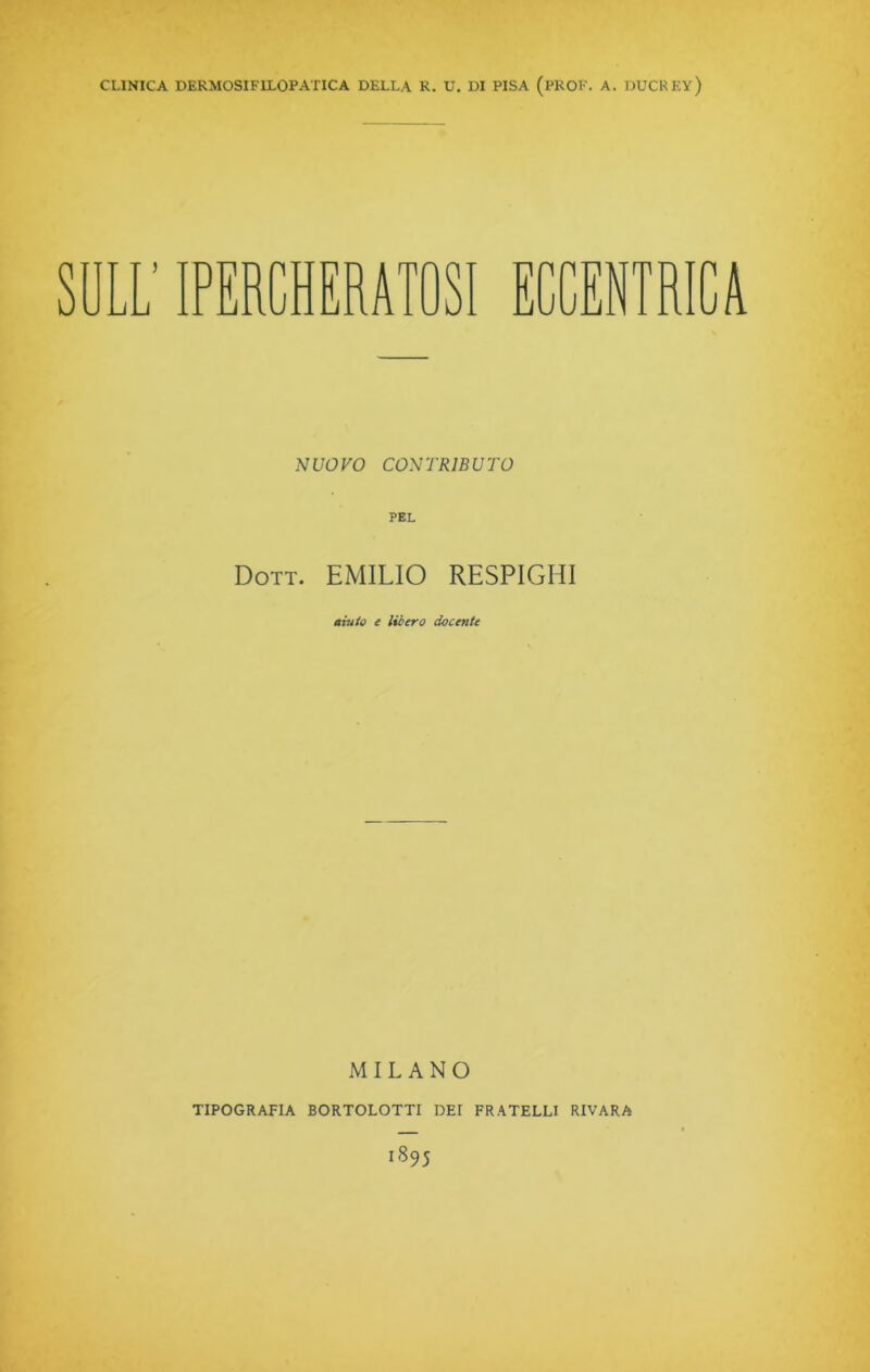 SULL' IPERCHERAT0S1 ECCENTRICA NUOVO CONTRIBUTO PEL Dott. EMILIO RESPIGHI aiuto e libero docente MILANO TIPOGRAFIA BORTOLOTTI DEI FRATELLI RIVARA