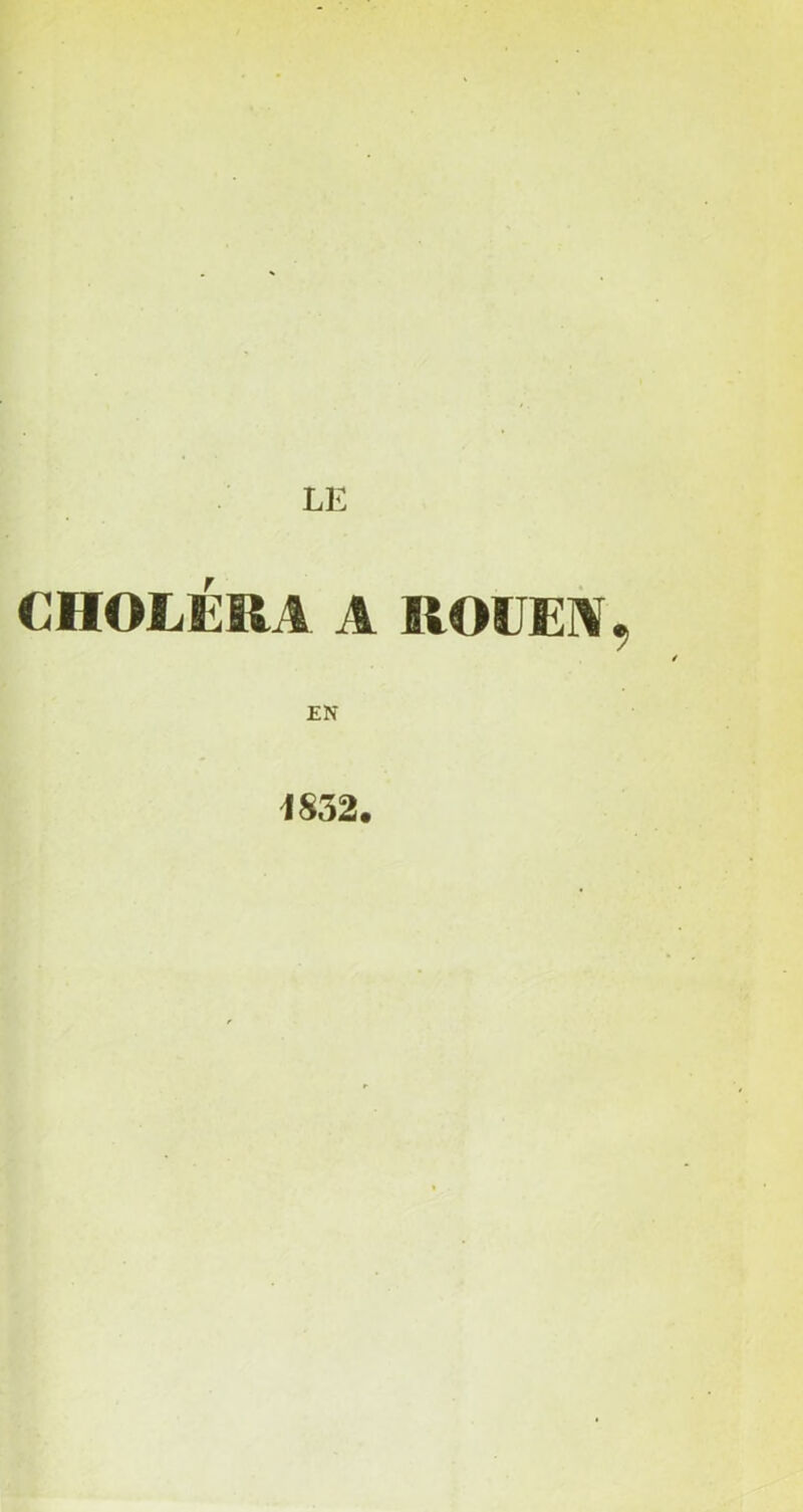 LE CHOLÉRA A ROUEN, EN 1832.