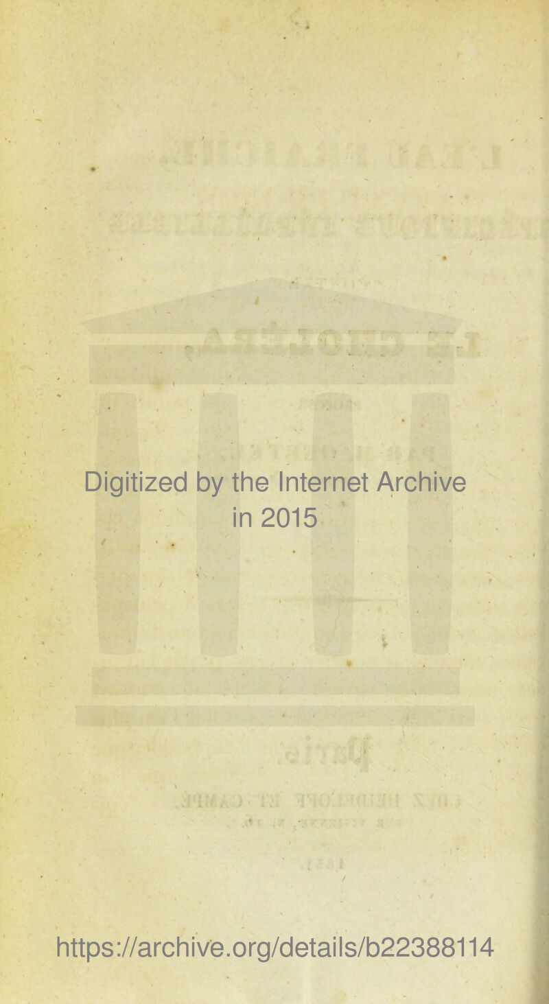 - Digitized by the Internet Archive in 2015 https://archive.org/details/b22388114