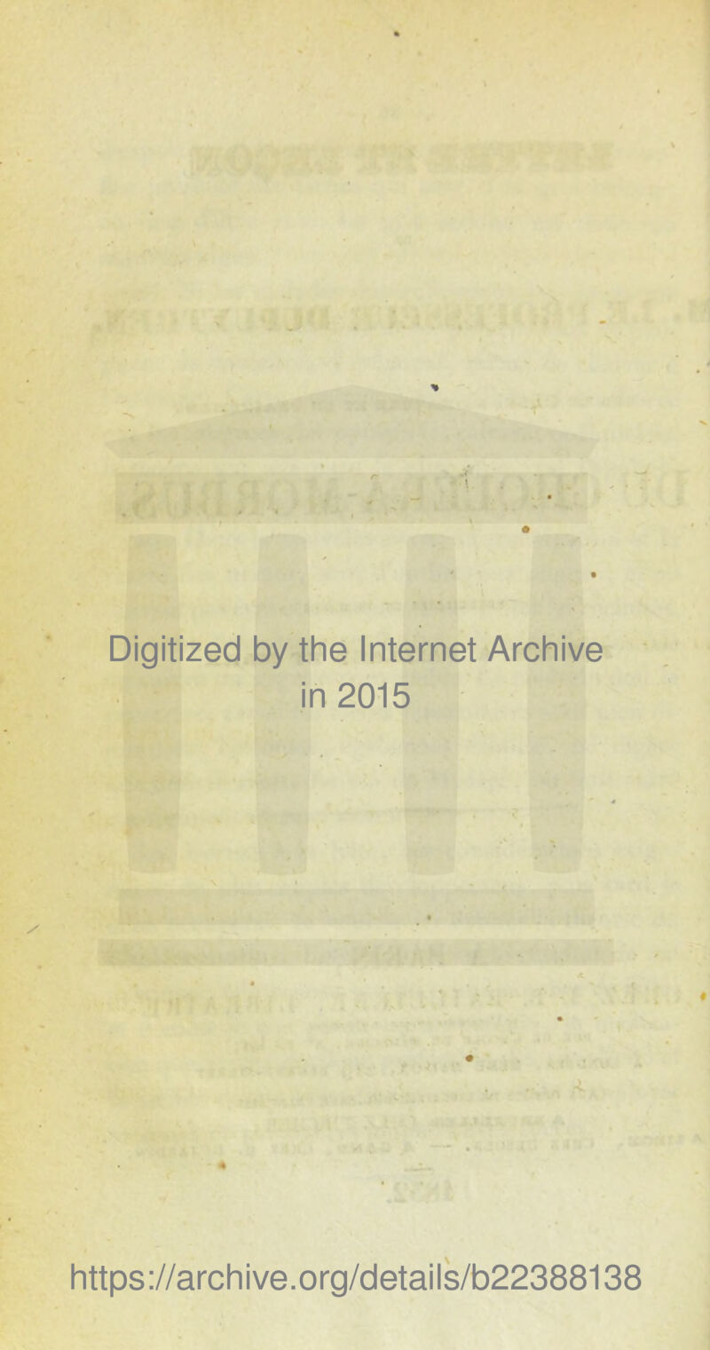 Digitized by the Internet Archive in 2015 https ://arch i ve. org/detai Is/b22388138