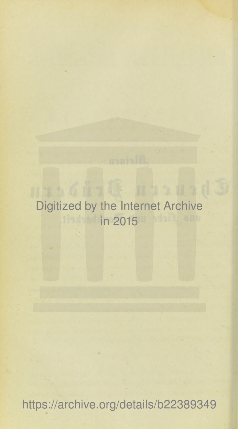 ii.. Digitized by the Internet Archive in 2015 https://archive.org/details/b22389349