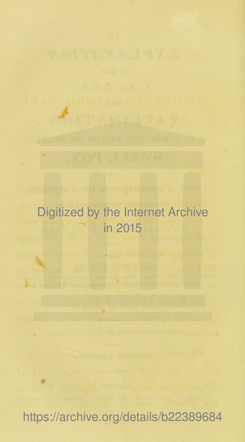 Digitized by the Internet Archive in 2015 V # https://archive.org/details/b22389684