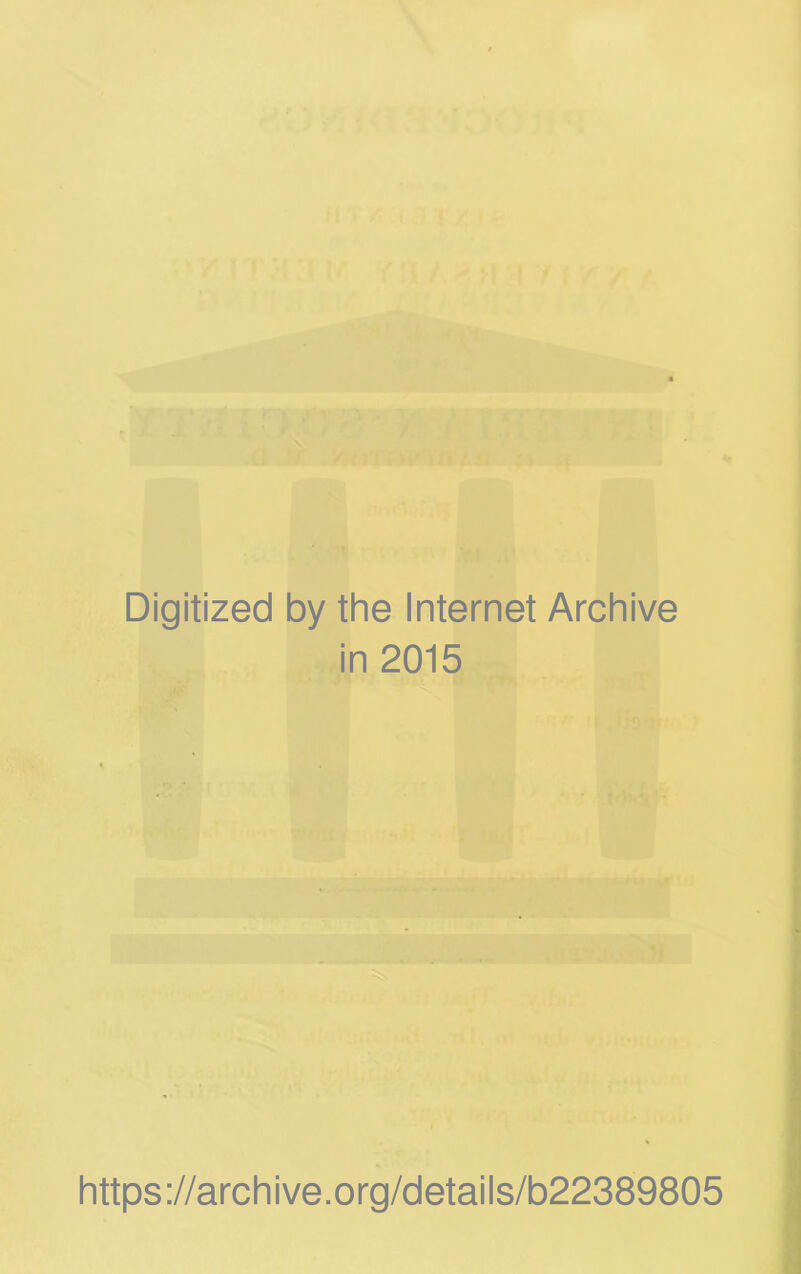 Digitized by the Internet Archive in 2015 https://archive.org/details/b22389805