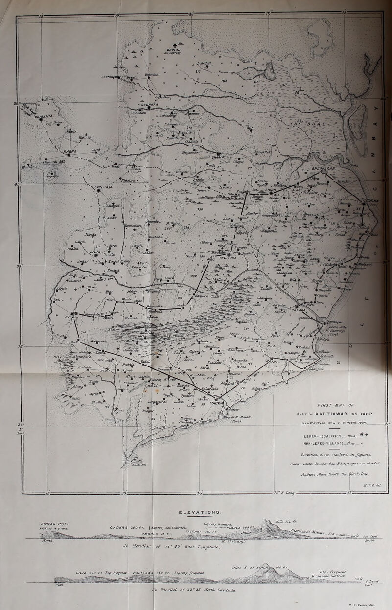 BHOTAD Jfo Leprosy dt # Dmrd Mho/amildar BHAONAGAR fVCHg/Ju' Tersunia S annsm- Hh.itlu TALAOA Soul' FIRST MAP OF PART of KATT1AWAR bo pres' IffWbfadf X - Malasv CARTERS TOUR. ILLUSTRATING U.EPER-LOGAUTIES. NON-LEPER-VILL AGES-thus Elevation' above seen.level/ in-J'iqrtres. JVative Slates Xe. other than/Ehaonagar are shaded/ Authors Main/ Route- the/ 6lack line. BHOTAD 250Ft. Laprosy very rare. CADHRA NO HO LA 5fW.r; ',0/jrosy not common,. FALIJRNA 300 Ft. UMRALA Sea. - lev cl/ JVorth, Meridian, Hills S. of smOR^r^tao Fi Me,)J. trrque/ir. Music/old, ULstriat. 300 FT Zep.frequent PA LI TA HA 350 Ft. Leprosy frequent if 22 ° 35 Jforth/ Laht//et& A b Paj-oIlsJ/ H V C/Rrt/t del.