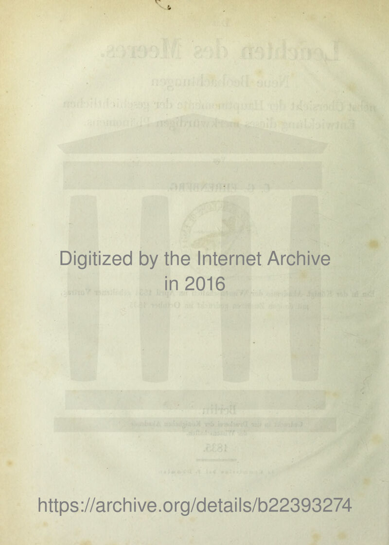 V' Digitized by the Internet Archive in 2016 https://archive.org/details/b22393274