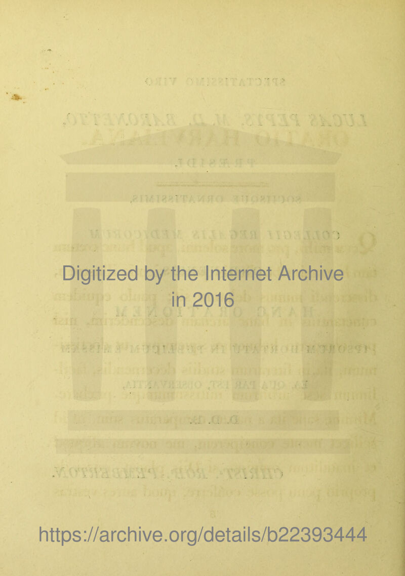 •• ■ ' ■ ■ ■ Digitized by the Internet Archive in 2016 . :ry: • ■ https ://arch i ve .org/detai Is/b22393444