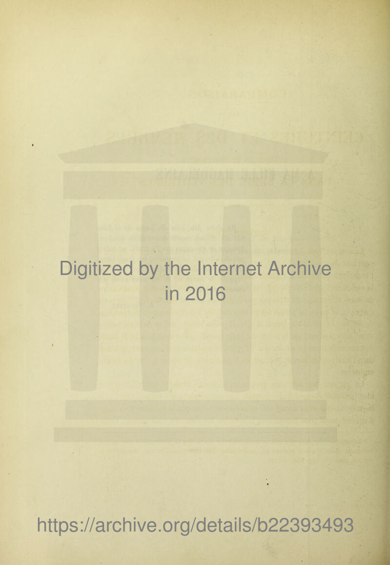 Digitized by the Internet Archive in 2016 i https://archive.org/details/b22393493