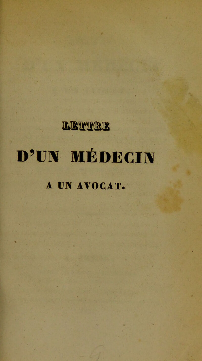 D’UN MÉDECIN A CIV AVOCAT.