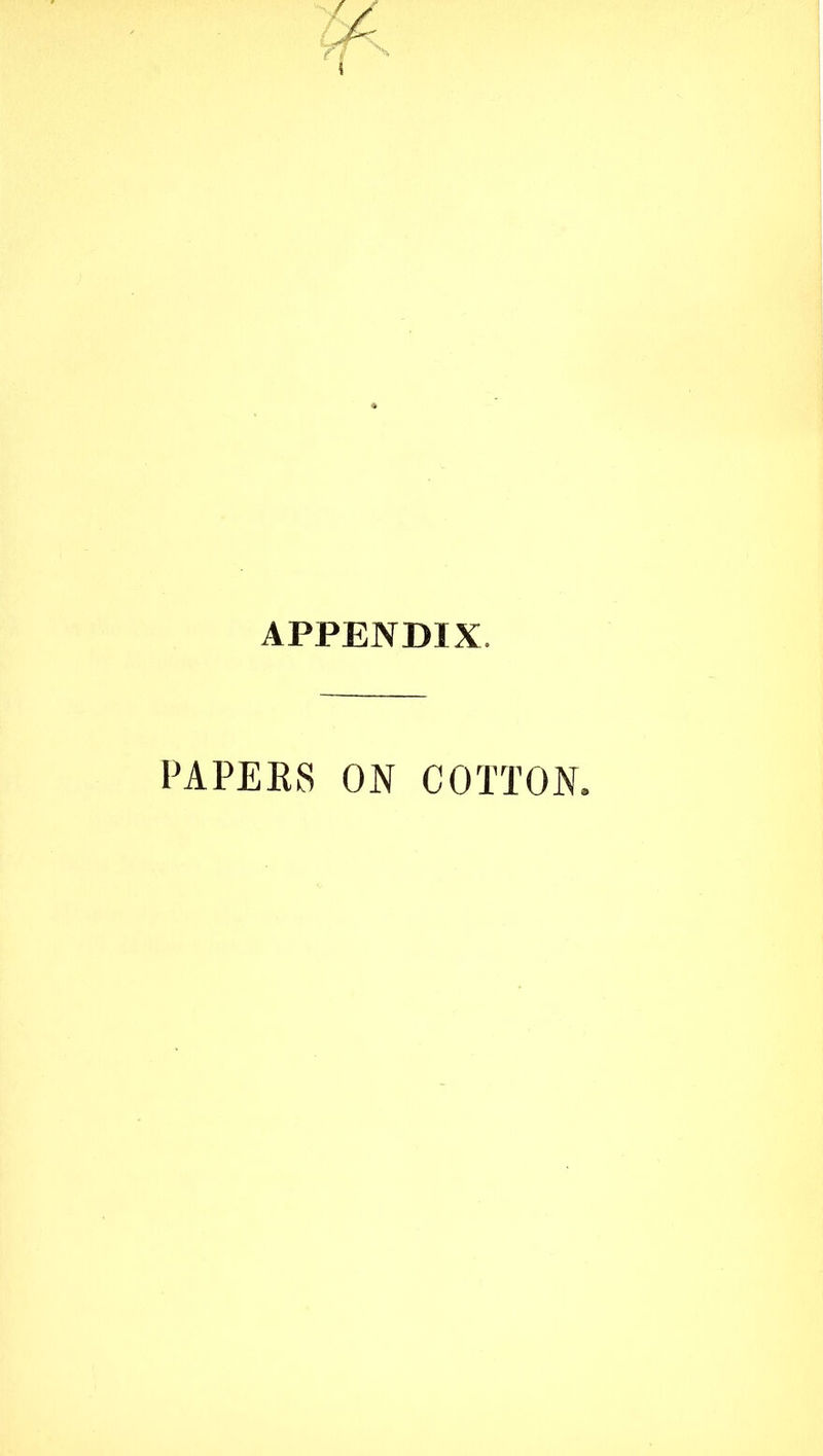 APPENDIX. PAPERS ON COTTON,