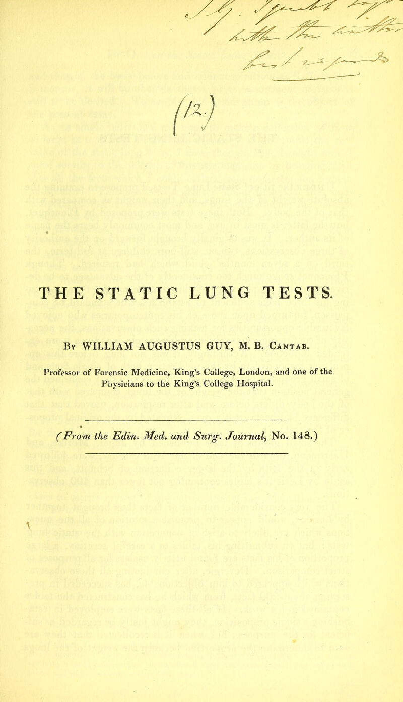 By WILLIAM AUGUSTUS GUY, M. B. Cantab. Professor of Forensic Medicine, King’s College, London, and one of the Physicians to the King’s College Hospital. (From the Edin. Med. und Surg. Journals No. 148.)