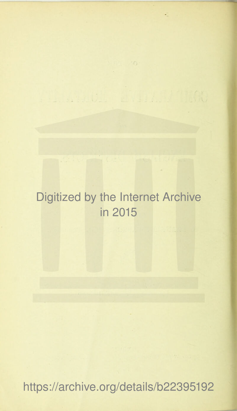 Digitized by the Internet Archive in 2015 https://archive.org/details/b22395192