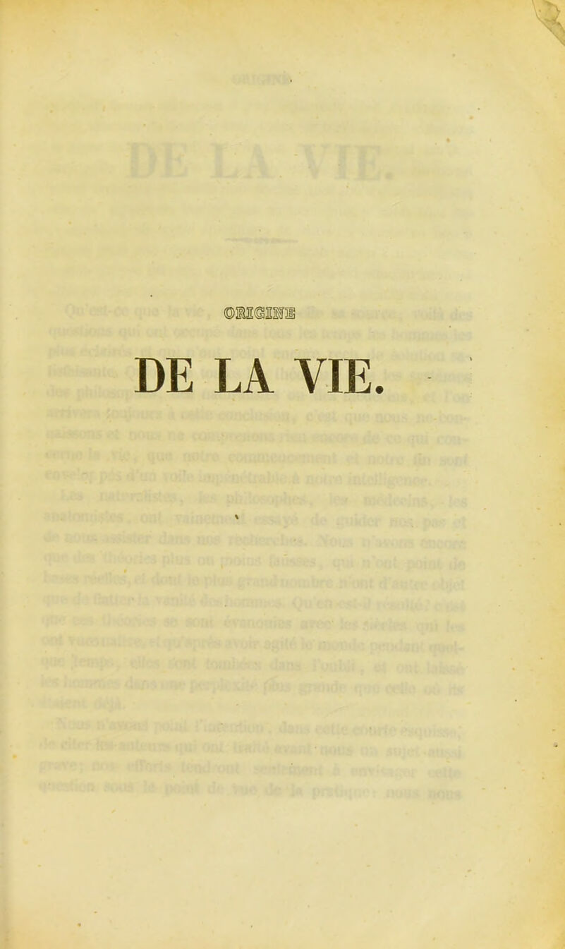 DE LA VIE.