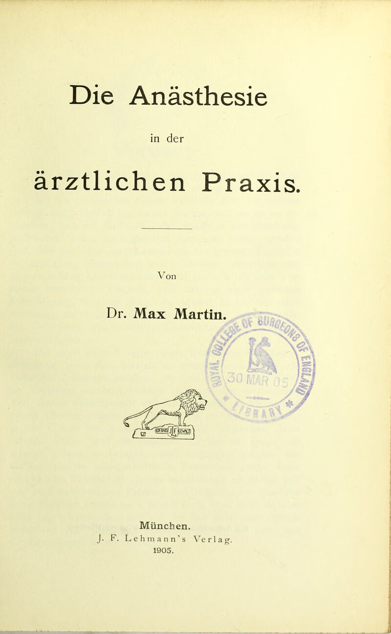 in der ärztlichen Praxis. Von München. J. F. Lehraann's Ve r 1 a g. 1905.