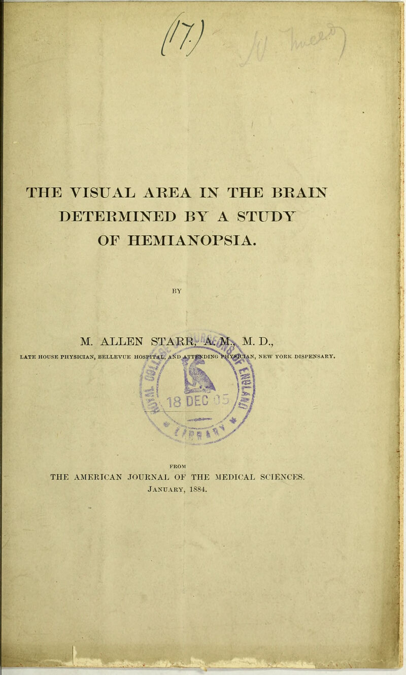 DETERMINED BY A STUDY OF HEMIANOPSIA. FROM THE AMERICAN JOURNAL OF THE MEDICAL SCIENCES. January, 1884.