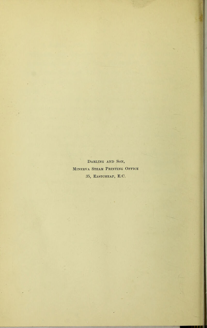 Darling and Son, Minerva Steam Printing Office 35, Eastoheap, E.C,