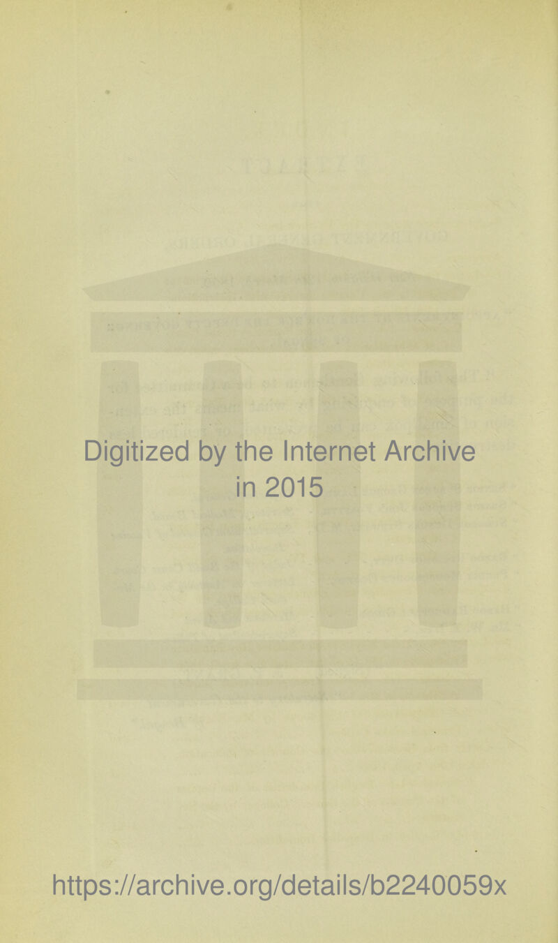 * 0^ - VjV 'i 'vf 1 Digitized by the Internet Archive in 2015 https://archive.org/details/b2240059x