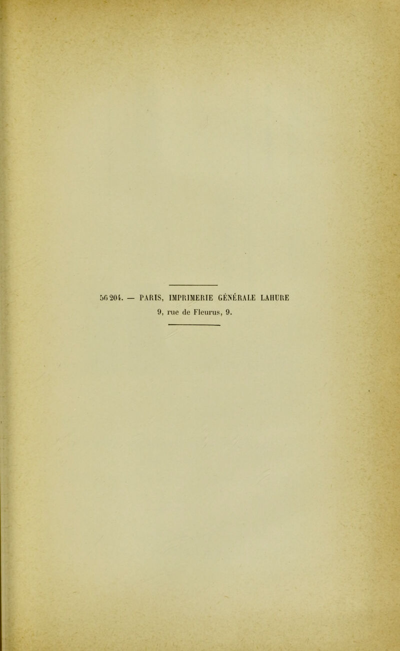 50 204. — PARIS, IMPRIWERIE GENERALE LAHURE 9, rue de Fleurus, 9.