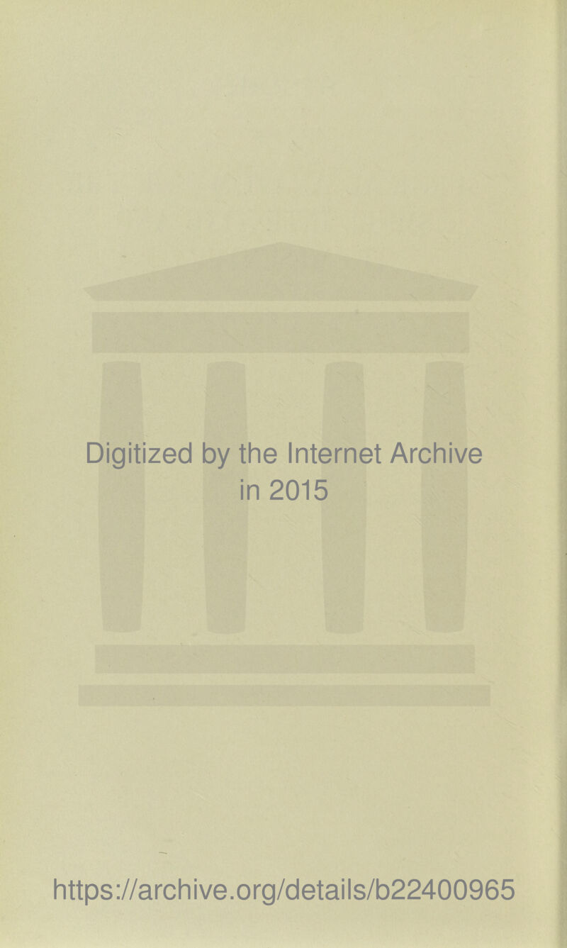 Digitized by the Internet Archive in 2015 https://archive.org/details/b22400965