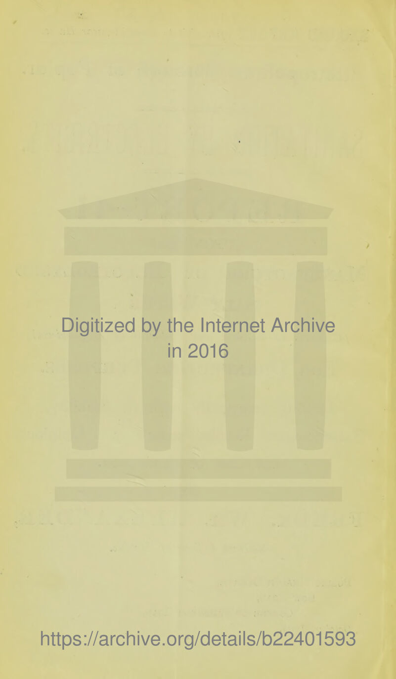 Digitized by the Internet Archive in 2016 https://archive.org/details/b22401593