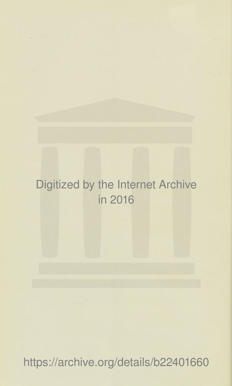 Digitized by the Internet Archive in 2016 https://archive.org/details/b22401660