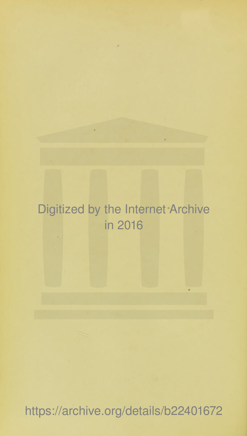 Digitized by the Internet-Archive in 2016 https://archive.org/details/b22401672