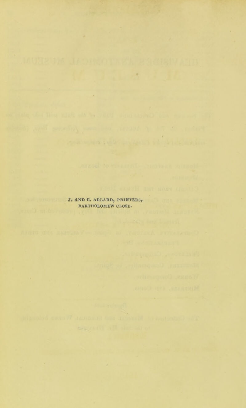 J. AND C. ADLARD, PRINTERS, BARTHOLOMEW CLOSE.