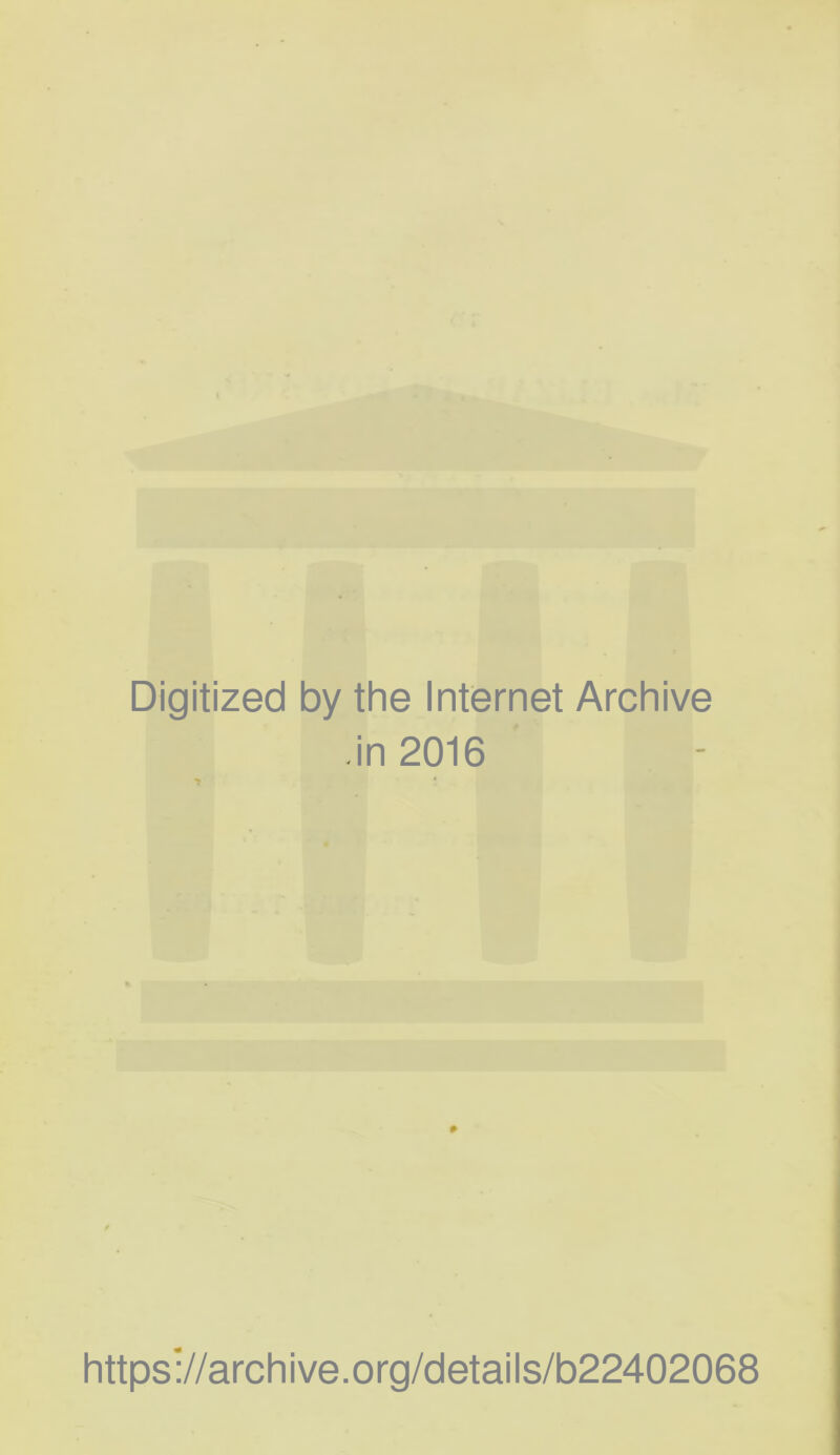 Digitized by the Internet Archive ,in 2016 https://archive.org/details/b22402068