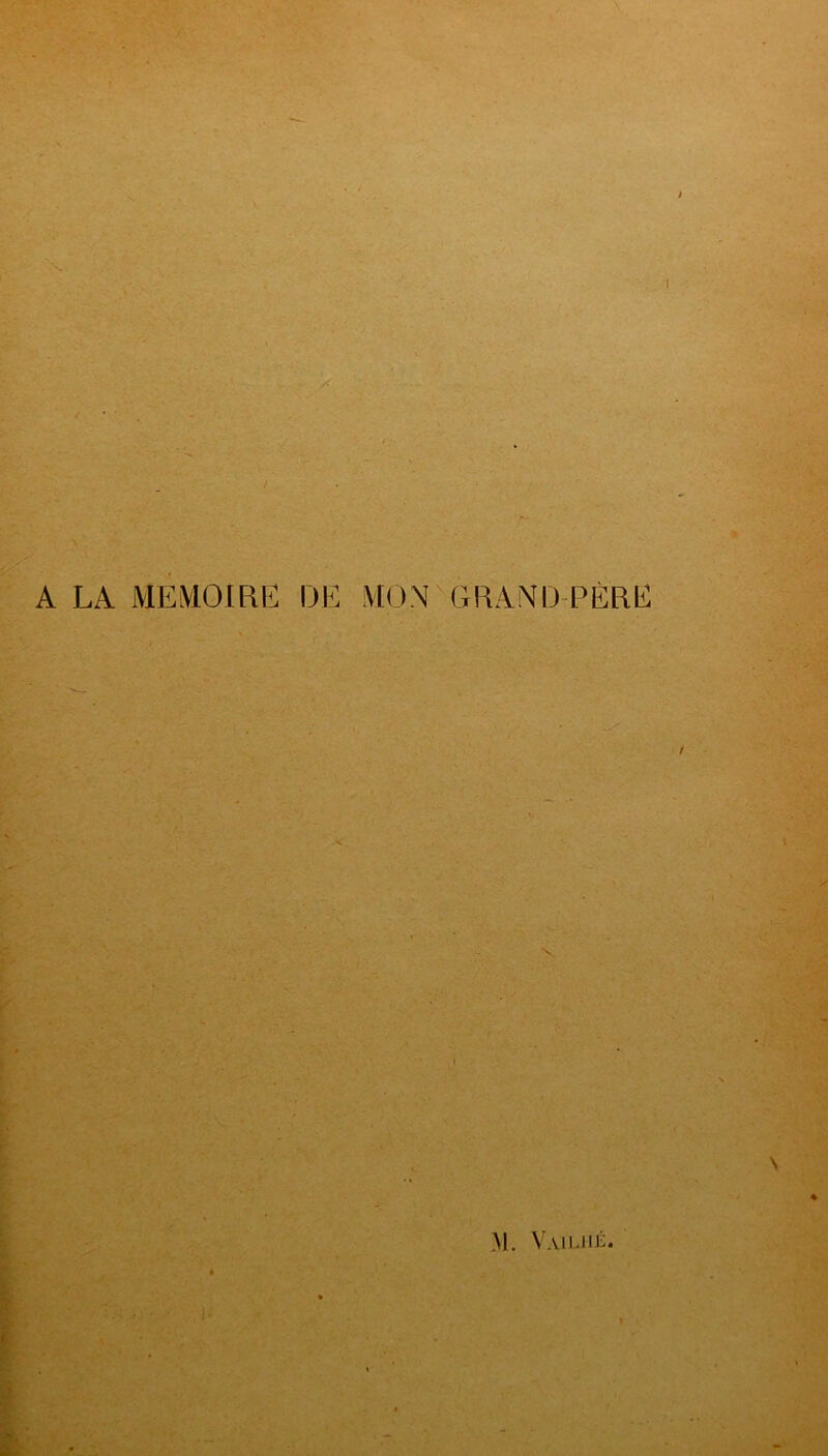 A LA MEMOIRE DE MON GRAND PÈRE